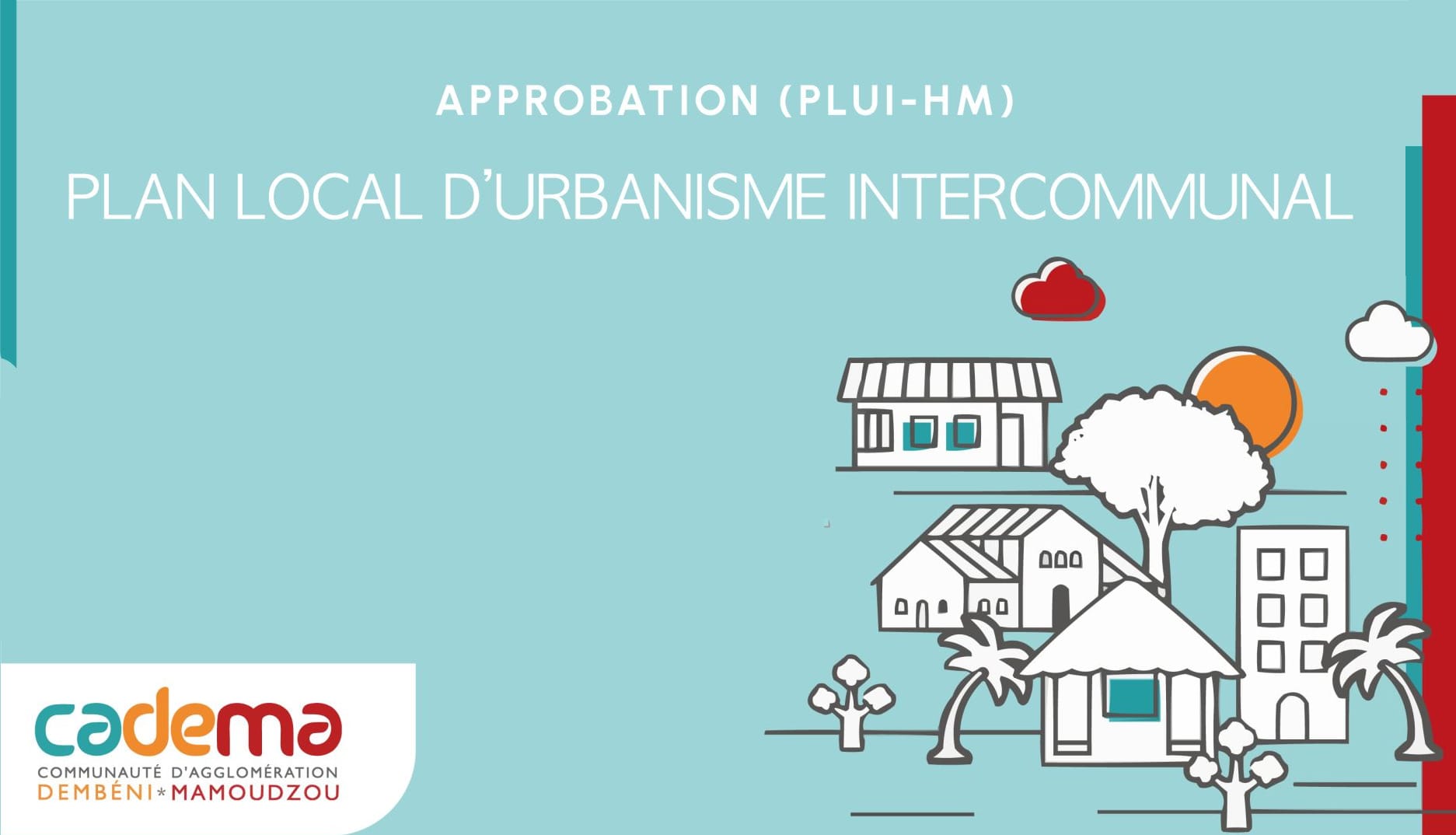 Présentation du Plan Local d'Urbanisme Intercommunal de l'Agglomération Dembéni-Mamoudzou (Mayotte)